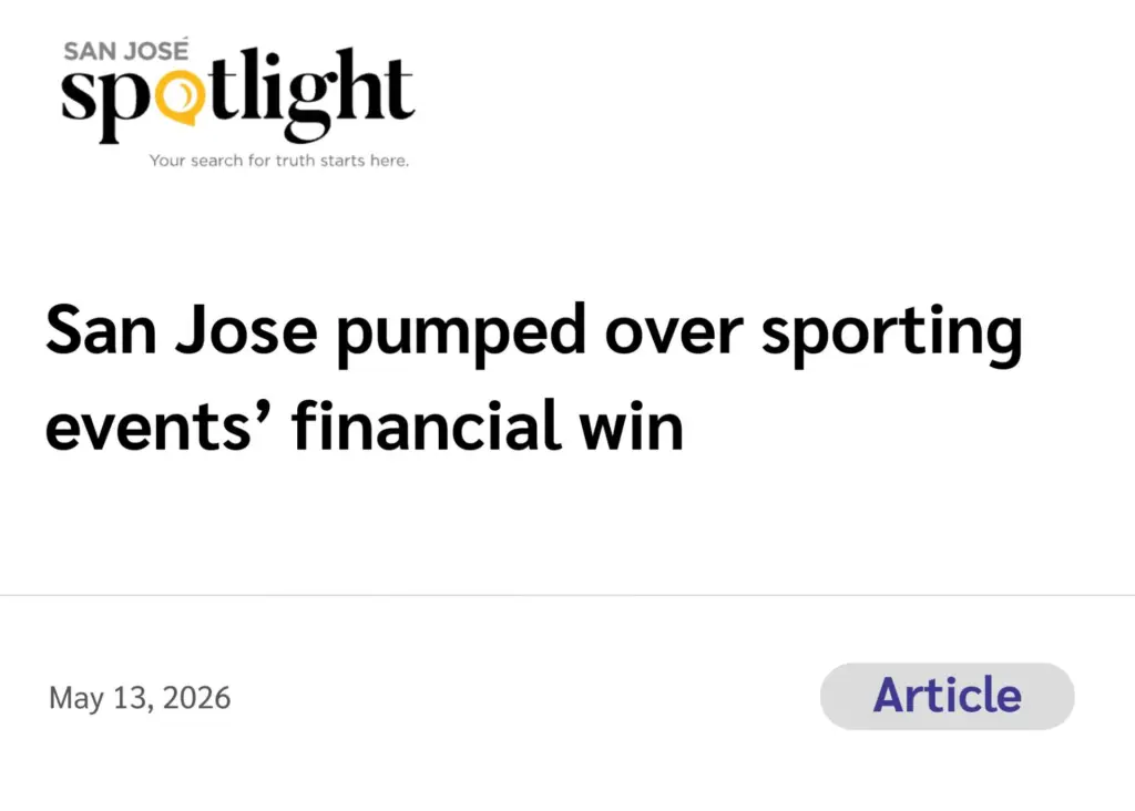 San Jose Spotlight (Article) San Jose pumped over sporting events’ financial win May 13, 2026