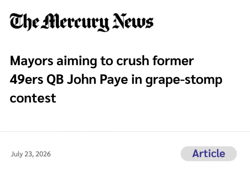 The Mercury News (Article) Mayors aiming to crush former 49ers QB John Paye in grape-stomp contest July 23, 2026