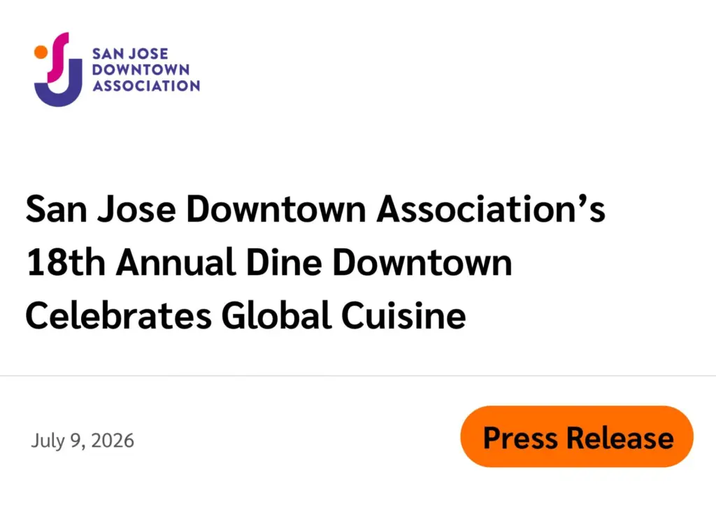 San Jose Downtown Association (Press Release) San Jose Downtown Association’s 18th Annual Dine Downtown Celebrates Global Cuisine July 9, 2026