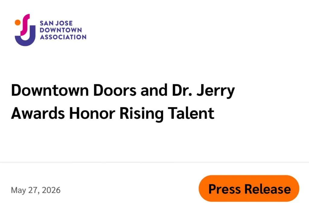 San Jose Downtown Association (Press Release) Downtown Doors and Dr. Jerry Awards Honor Rising Talent May 27, 2026