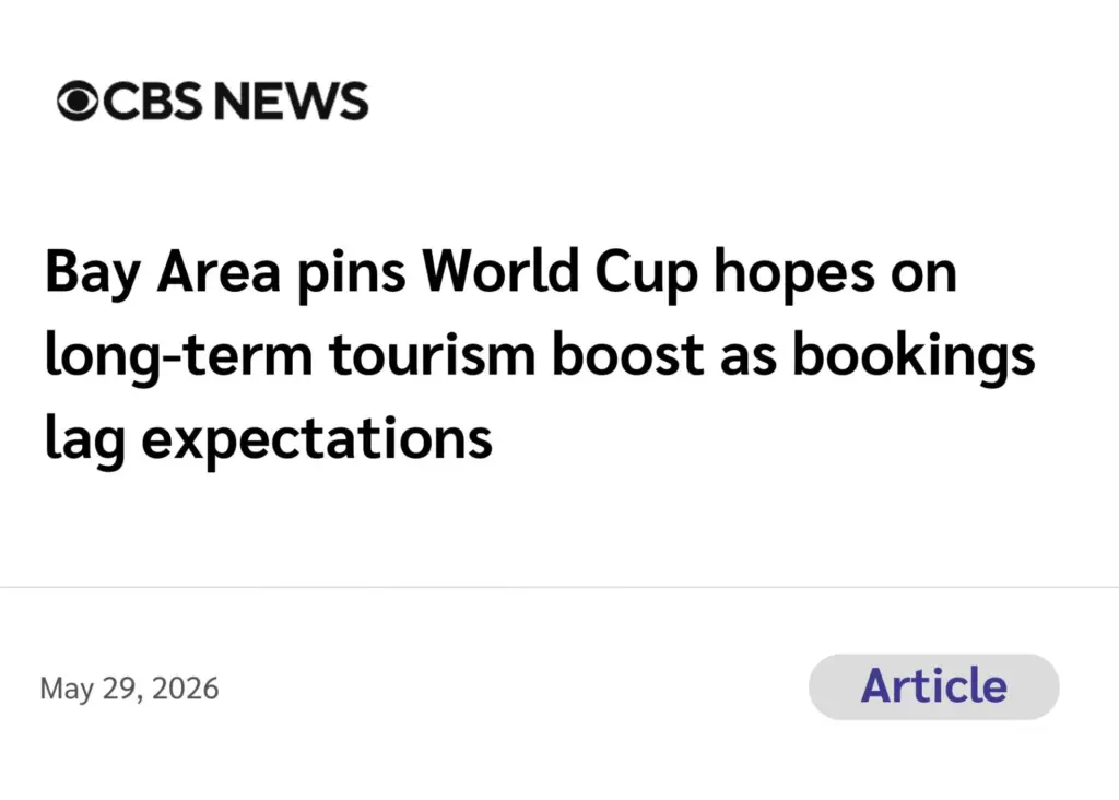CBS News Bay Area (TV) Bay Area pins World Cup hopes on long-term tourism boost as bookings lag expectations May 29, 2026