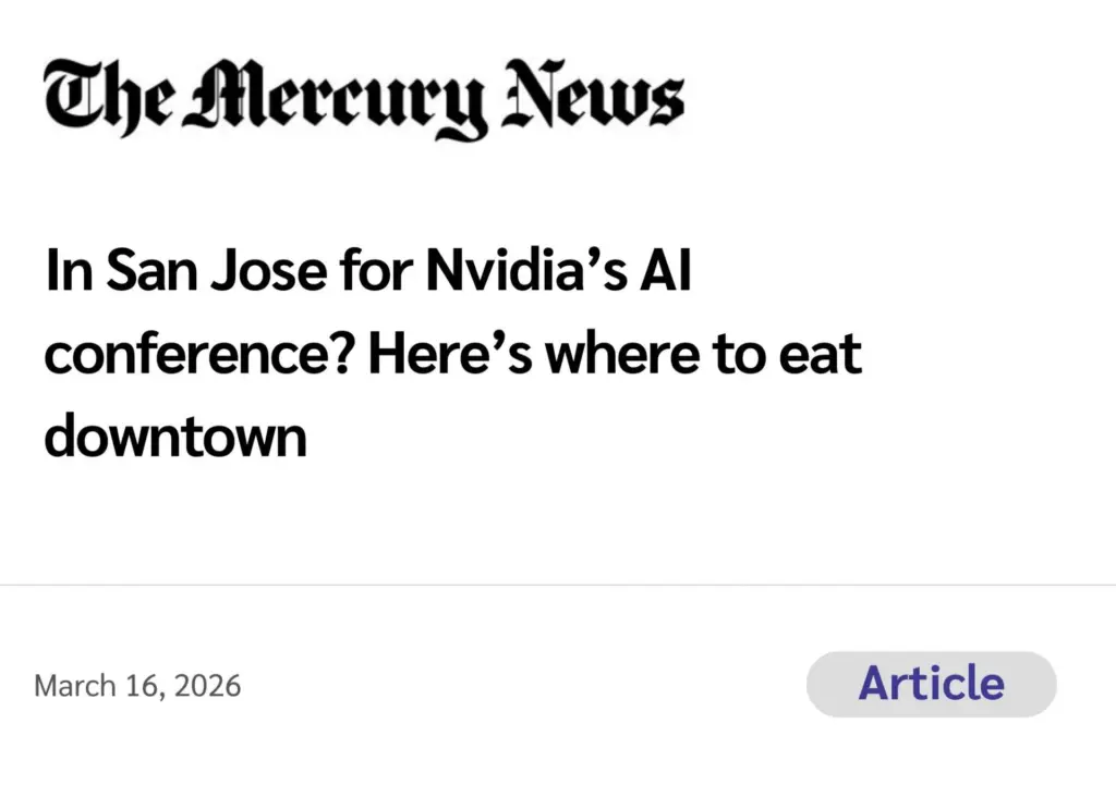 The Mercury News (Article) In San Jose for Nvidia’s AI conference? Here’s where to eat downtown