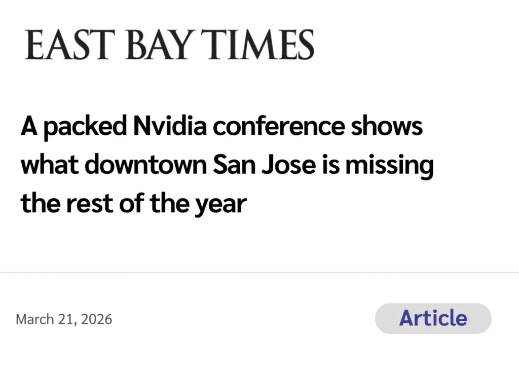 East Bay Times (Article) A packed Nvidia conference shows what downtown San Jose is missing the rest of the year