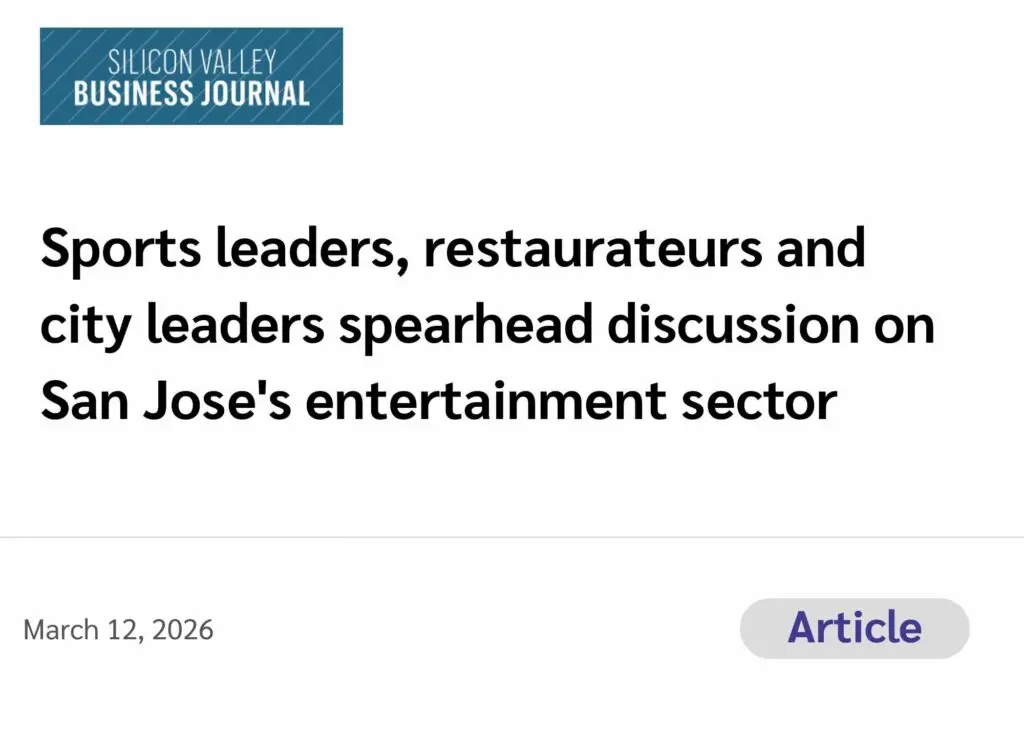 Silicon Valley Business Journal (Article) Sports leaders, restaurateurs and city leaders spearhead discussion on San Jose's entertainment sector